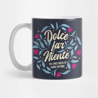 Dolce Far Niente Mug